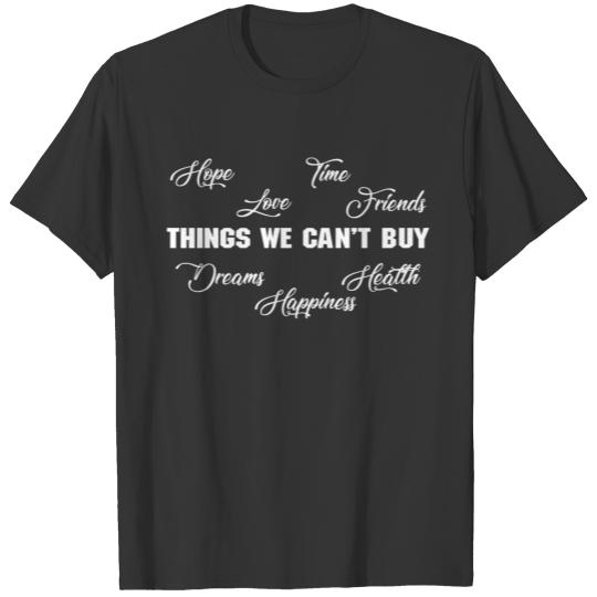 things we cant buy funny happines T-shirt