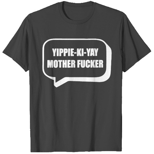 DIE HARD YIPPIE KI YAY Mother F cker T Shirts