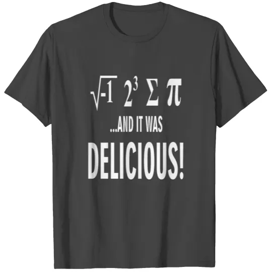 Math so delicious T Shirts
