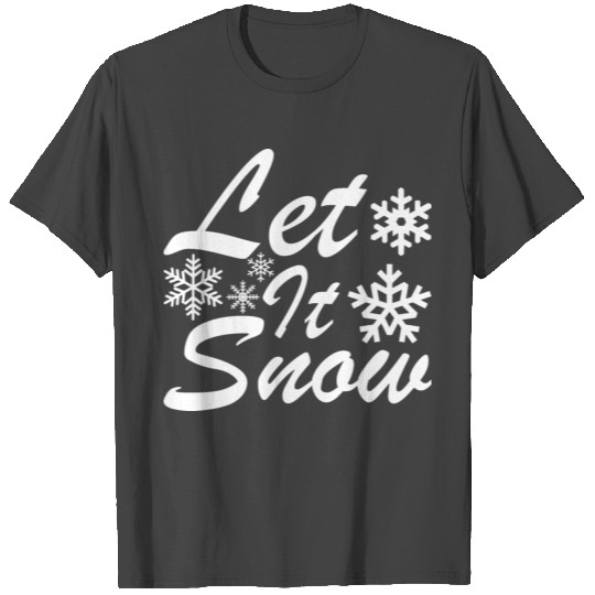 Let It Snow Xmas Christmas T Shirts