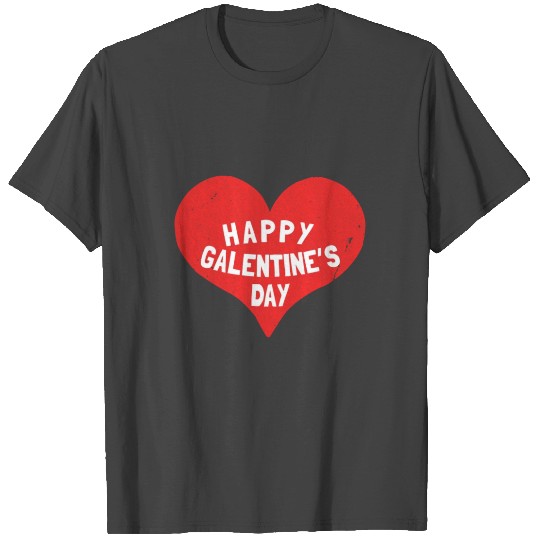 Happy Galentine's Day T Shirts