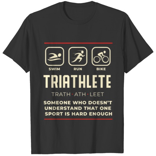 Funny Swim Bike Run Triathlon Sports Quote Gift T-shirt
