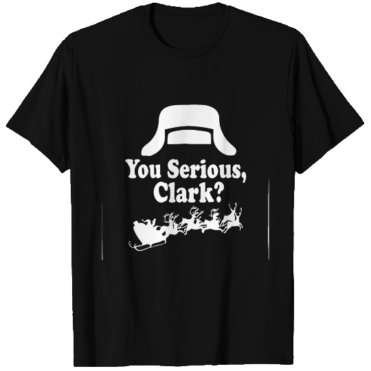 You Serious Clark T Shirts-T Shirts