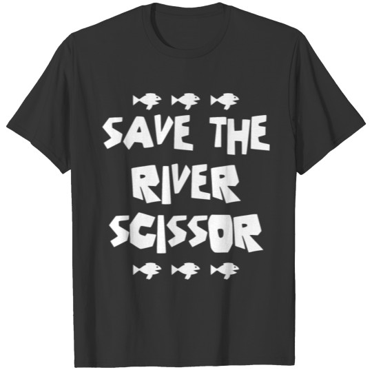 Funny Piranha - Save The River Scissor - Fish T Shirts