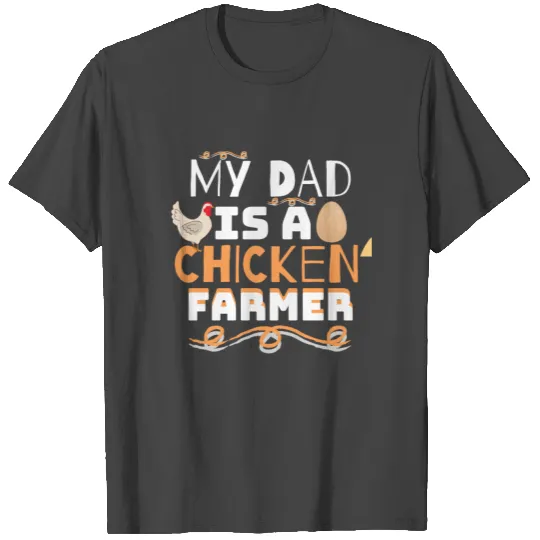 My Dad Is a Chicken Farmer Love Chickens T Shirts