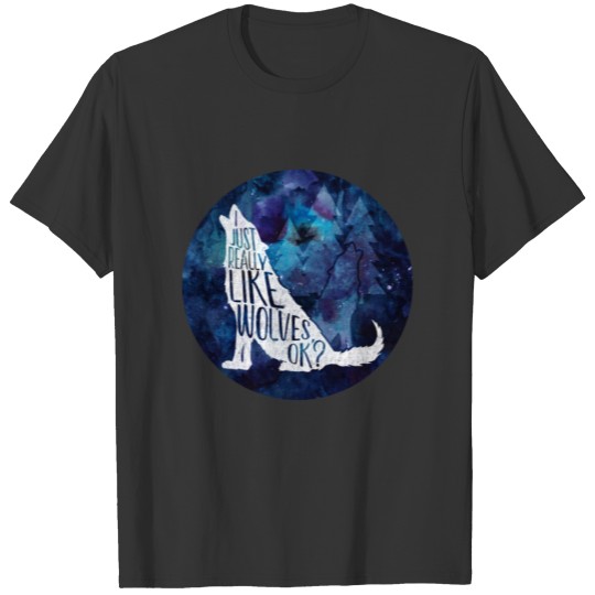 Galaxy Wolf Funny Wolf Gift I Just Really Like T Shirts