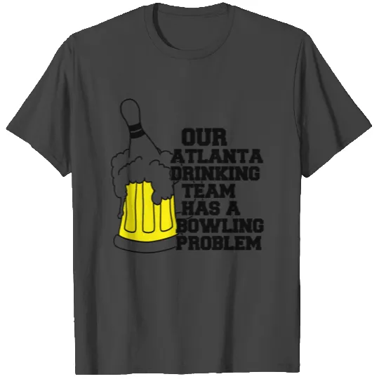 atlanta bowling problem T Shirts