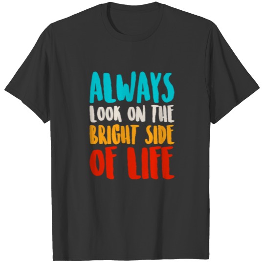 bright life T Shirts