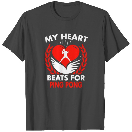 My Heart Beats For Ping Pong T Shirts