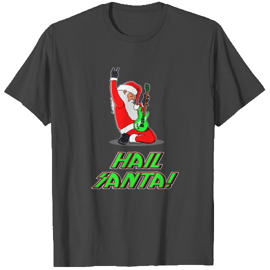 Hail Santa T Shirts