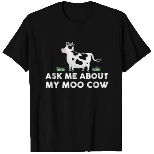 Ask me about my moo cow sweet cow design farmer T Shirts