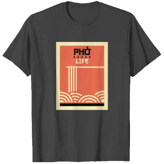 PHO LIFE - VIETNAMESE NOODLE SOUP - YUMMY! T Shirts