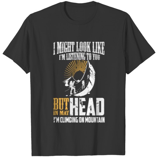 In My Head I'm Climbing on Mountain Mens Clothings T-shirt