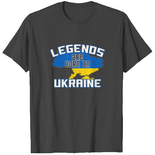 Legends Are From Ukraine T Shirts