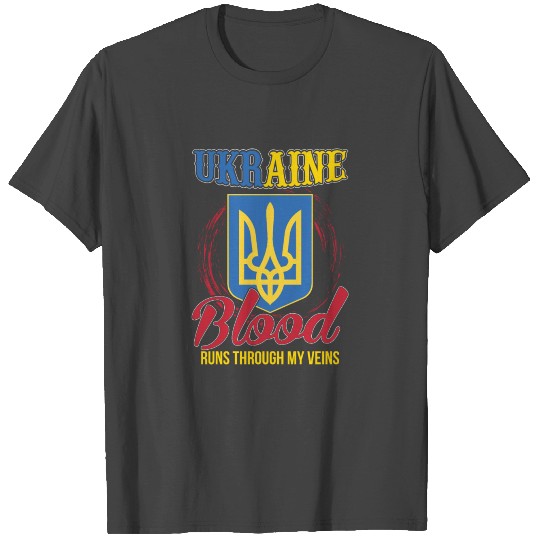 Ukraine Blood Runs Through My Veins T Shirts