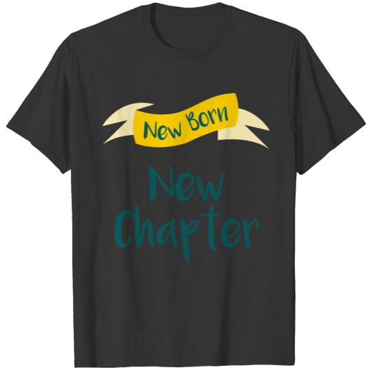 New Born New Chapter Schwanger Geburtsgeschenk T-shirt