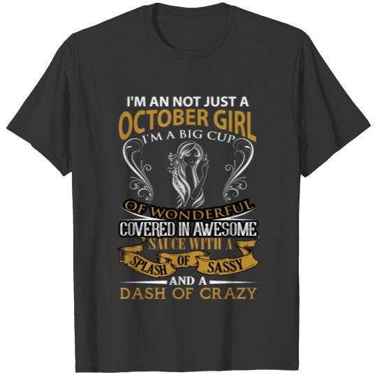 I m not just a October girl T-shirt