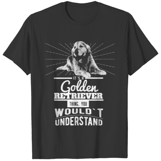 Golden Retriever funny gift shirt T-shirt