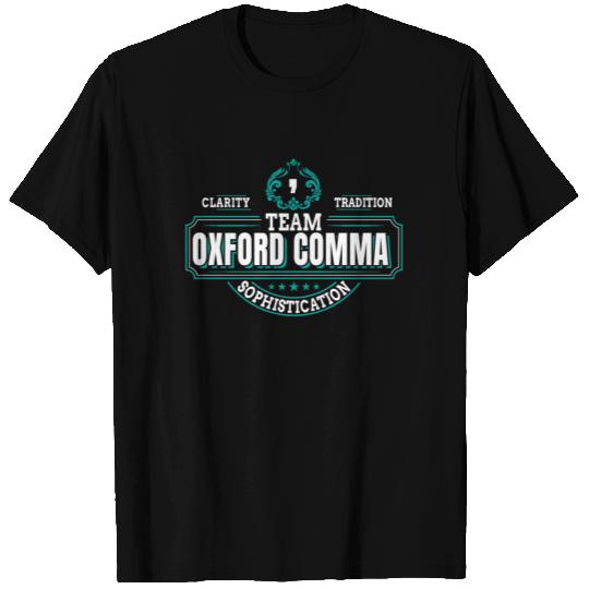 Team Oxford Comma Comma Grammar Sophistication T Shirts