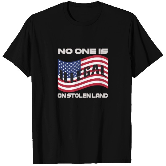 No one is illegal on stolen land T Shirts