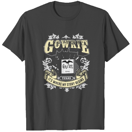gowrie iowa maintain texas it is where my story be T Shirts