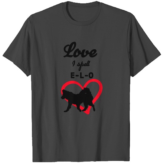 ♥ Elo Dog Love ♥ Dog Breed Dog - Gift Idea dog mum T Shirts