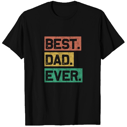 Best Dad Ever T Shirts
