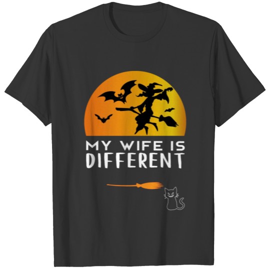 My Wife Is Different - Cat & Witchcraft Fun Design T Shirts