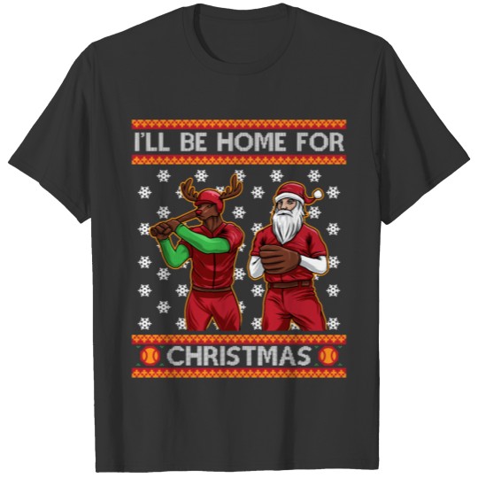 I ll Be Home for Christmas Baseball Ugly Sweater T Shirts