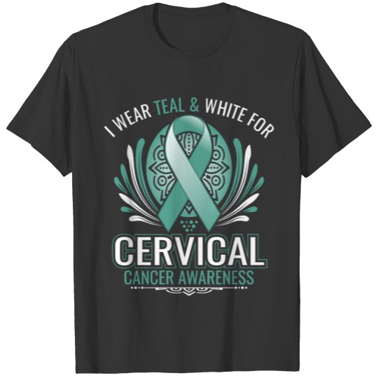 i wear teal & white for cervical cancer awareness T-shirt