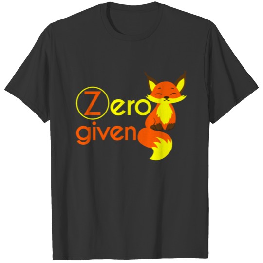 Zero Fox Given Funny Adult Humor Joke Pun Gift T Shirts