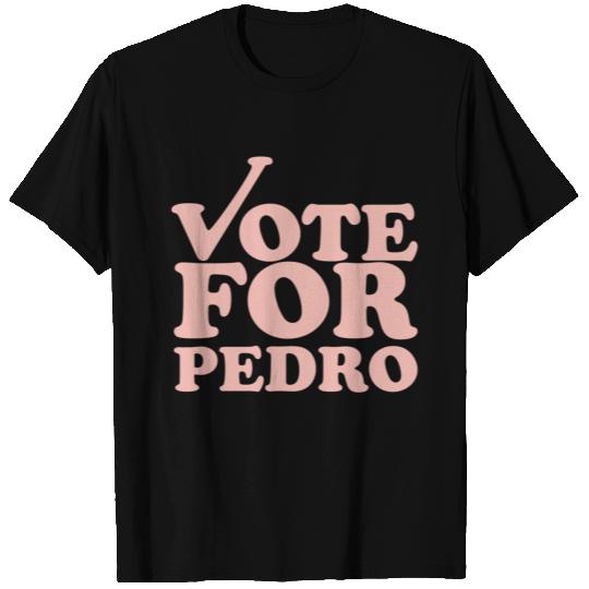 Vote for Pedro T Shirts