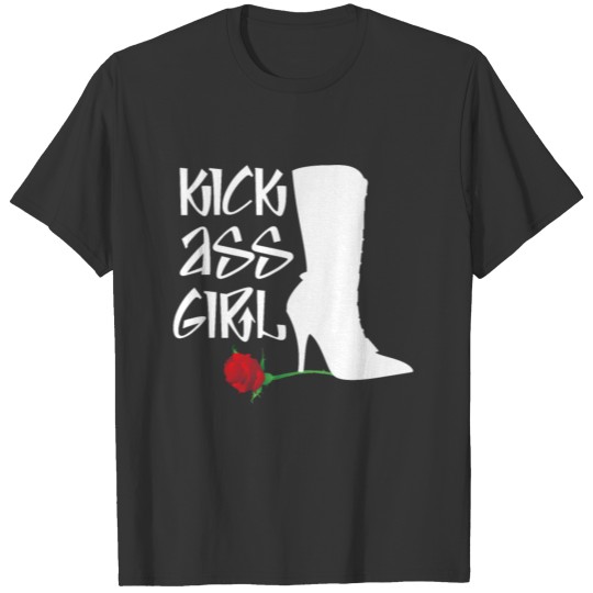 Kick Ass Girl Stiletto Boots Rose Grace Strength T Shirts