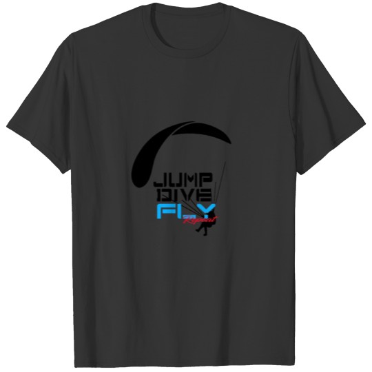 jump dive fly Repeat T-shirt