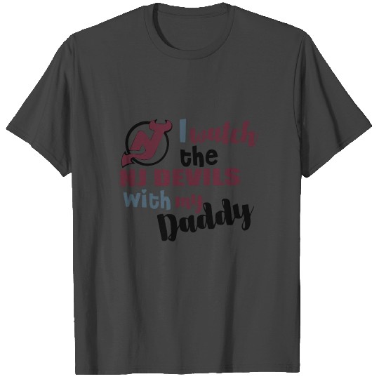 I watch New Jersey Devils with Daddy Inspired Body T Shirts