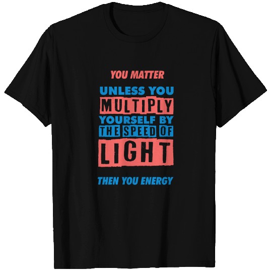 You Matter T Shirts