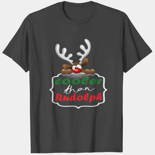 Cooler then Rudolph T Shirts