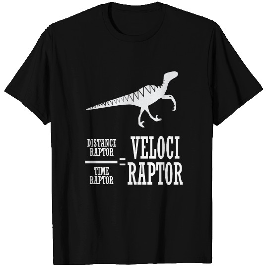 Distance Over Time Raptor Equals Velociraptor T Shirts