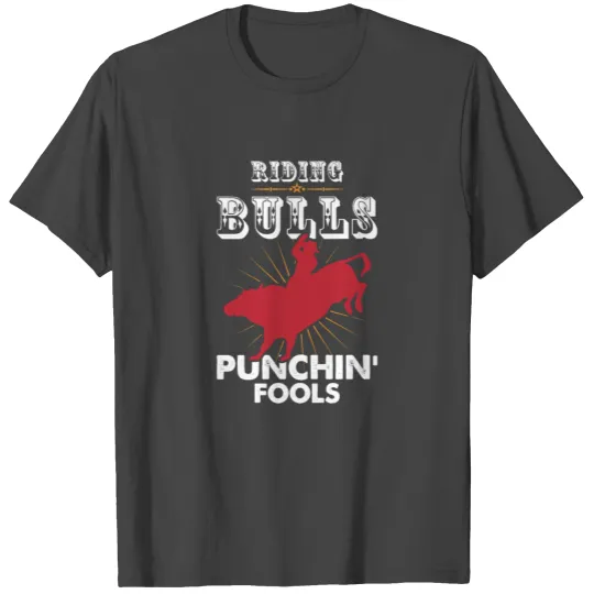 bull riding cowboy punching fools gift wild west T Shirts