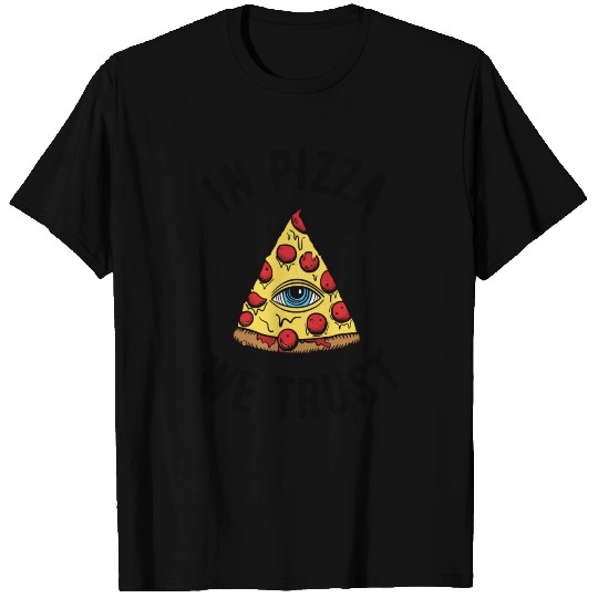 IN PIZZA WE TRUST Funny Conspiracy Gift T Shirts Fun