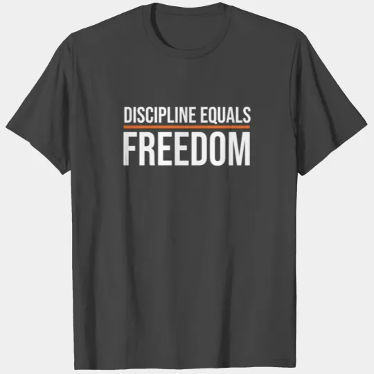 Discipline Equals Freedom T Shirts Motivational Quote