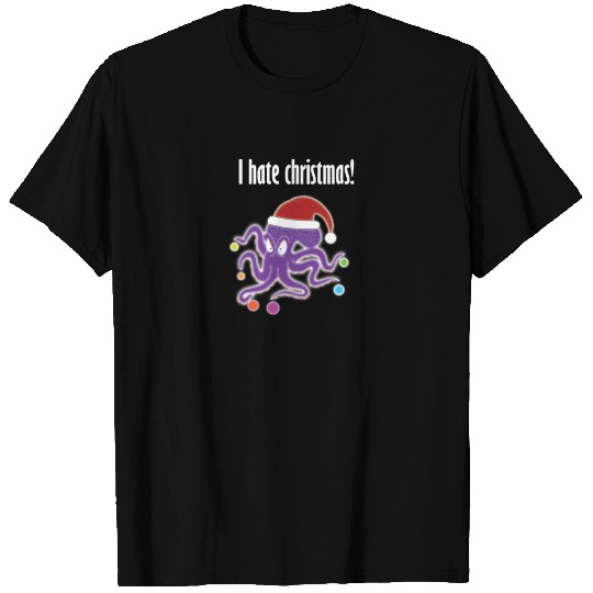I hate christmas octopus with christmas balls T Shirts