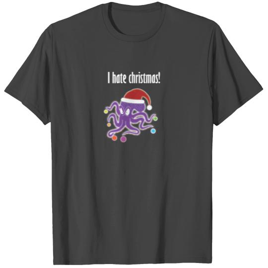 I hate christmas octopus with christmas balls T Shirts