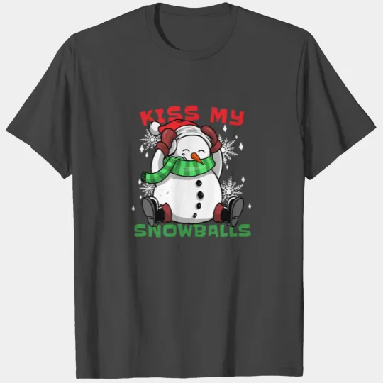 Kiss my Snowballs Funny Snowman Winter Christmas T Shirts