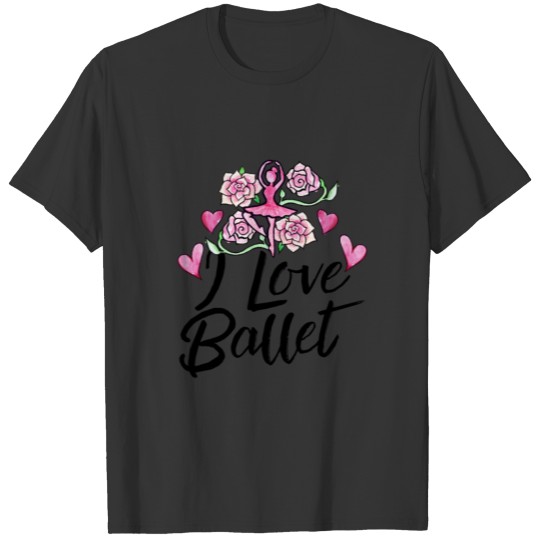 I Love Ballet Pink Ballerina T Shirts