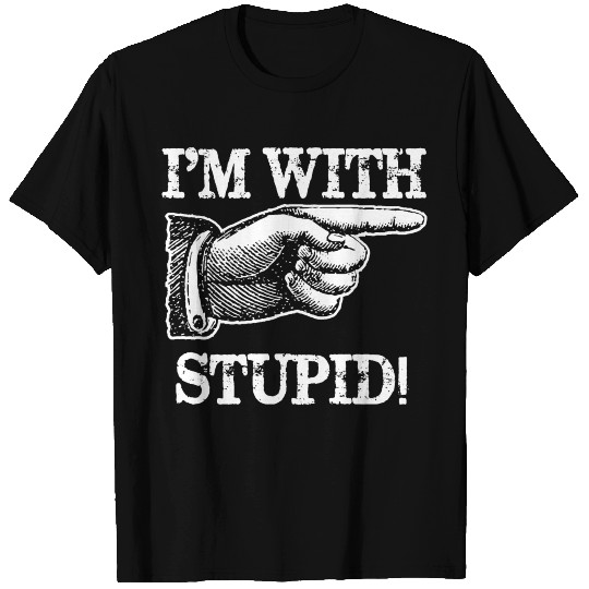 Im With Stupid T Shirts Awesome Humor Party Insult