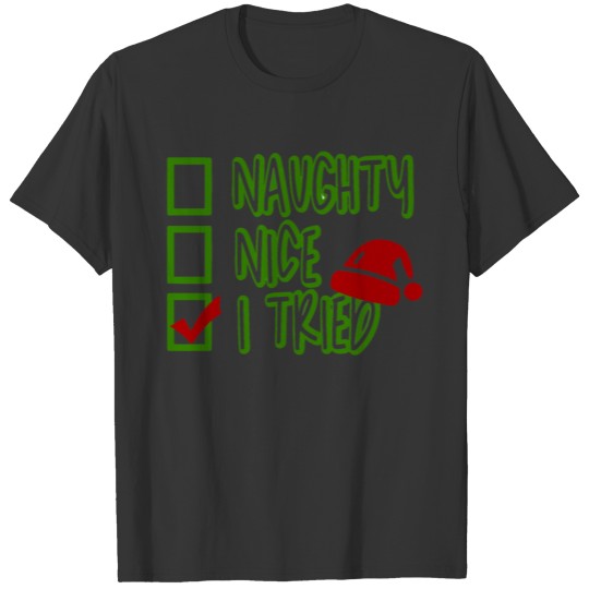 Naughty - Nice - I Tried Funny Christmas T-shirt