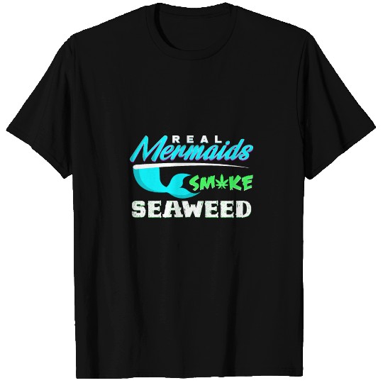 Real mermaids smoking marijuana weed idea T Shirts
