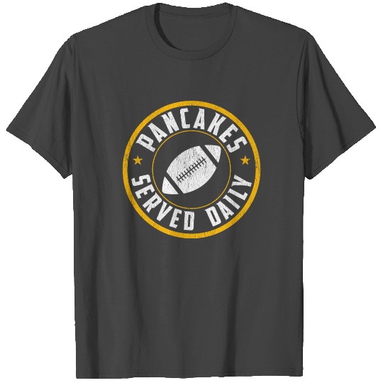 Football Offensive Lineman Pancakes Served Daily T Shirts