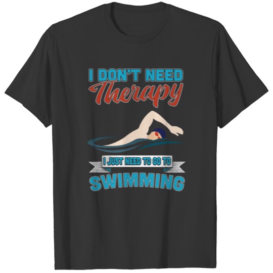 Swimming Health Remedy Swimmer Funny Gift T Shirts